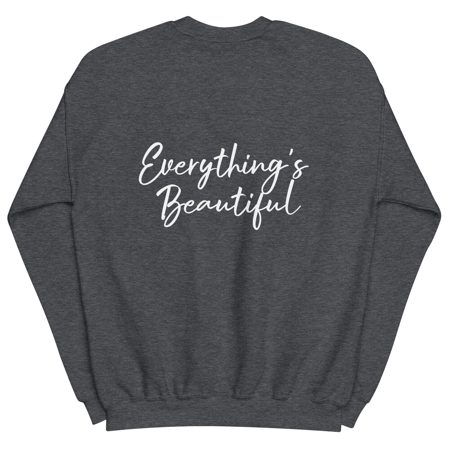 Everything's Beautiful Sweatshirt